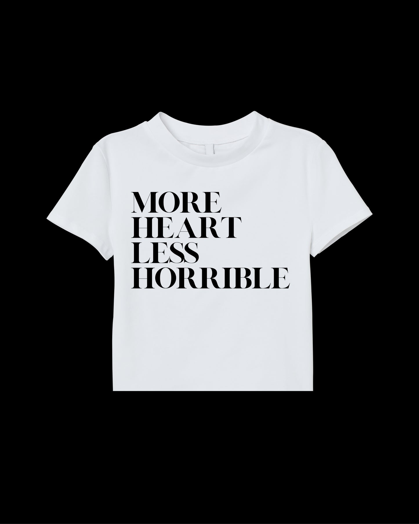 MORE HEART LESS HORRIBLE