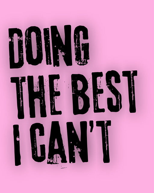 Doing the Best I Can't
