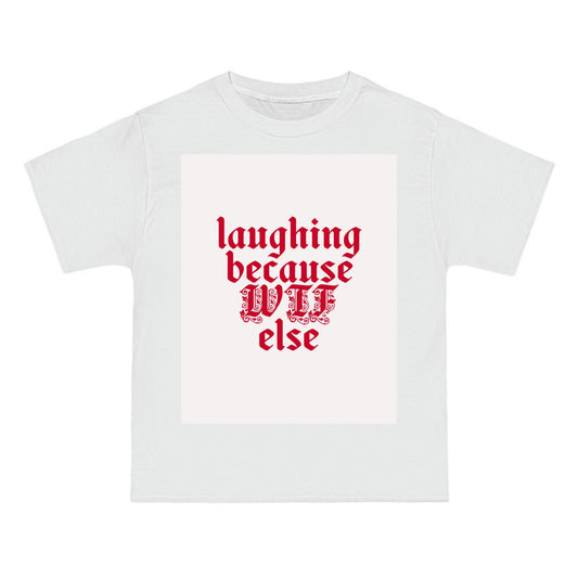 laughing because WTF else tee