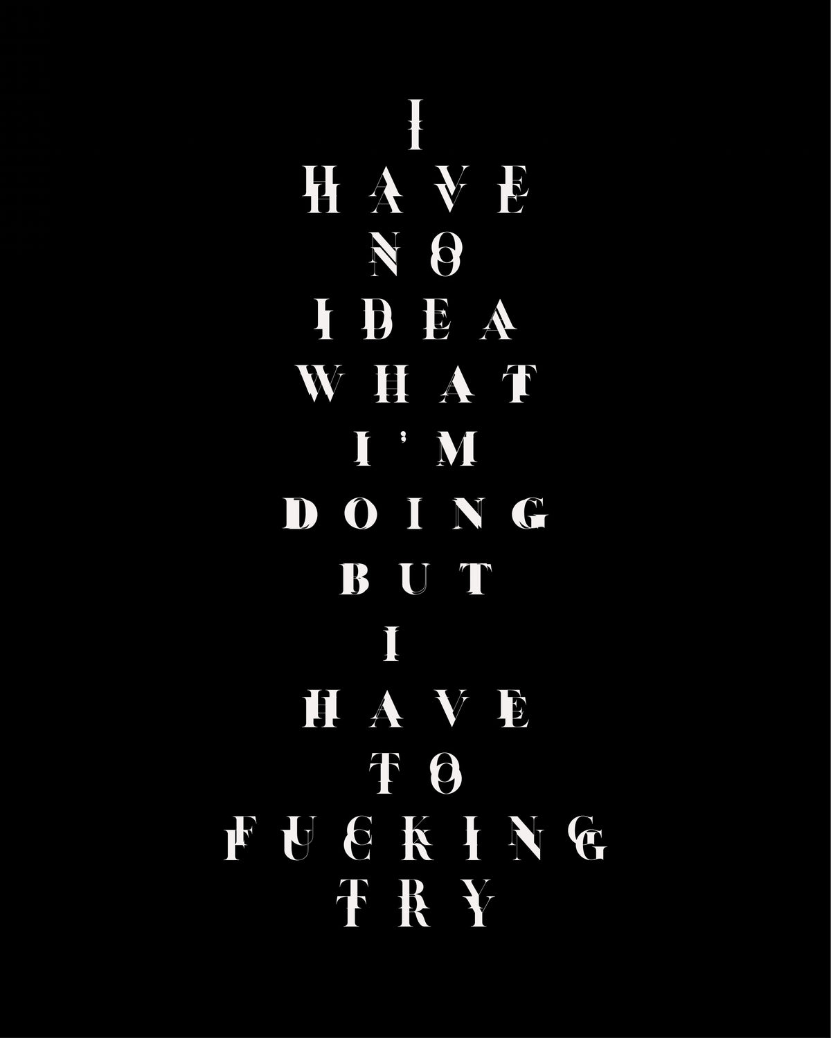 I Have No Idea What I'm Doing but I Have to Fucking Try (Canvas)
