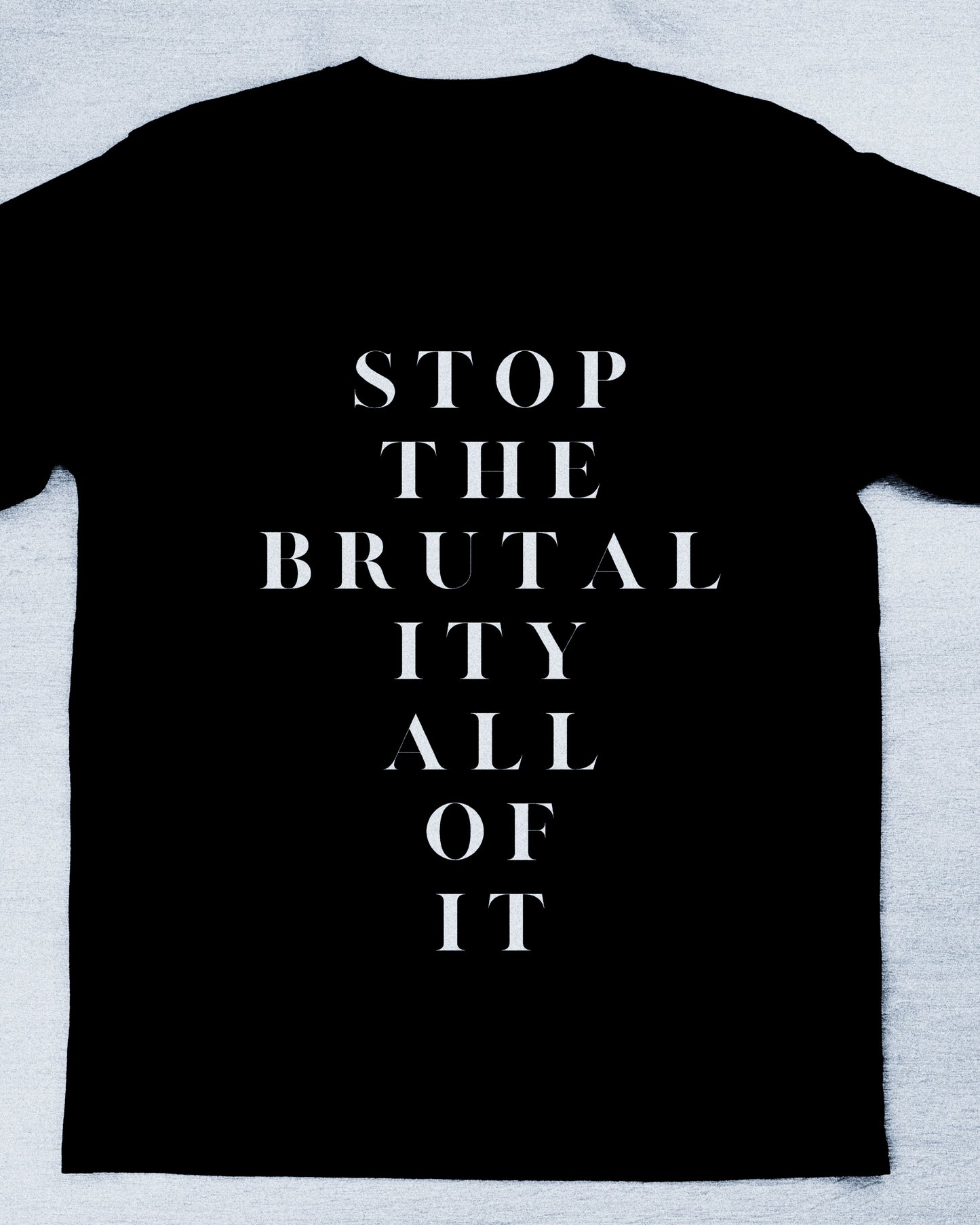 STOP THE BRUTAL ITY ALL OF IT