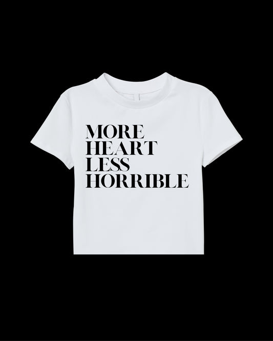 MORE HEART LESS HORRIBLE
